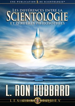 Les différences entre la Scientologie et d’autres philosophies